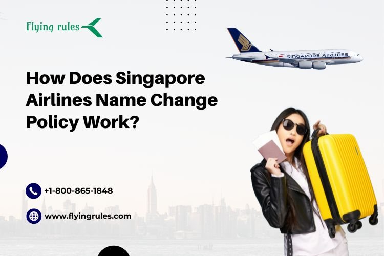 How Does Singapore Airlines Name Change Policy Work?